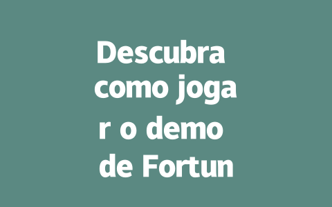 Descubra como jogar o demo de Fortune Tiger e ganhar muito! 一